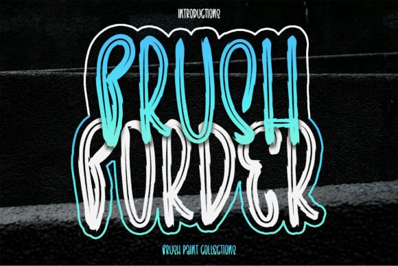 Brush Border: A Captivating Display Font for Bold Editorial Design